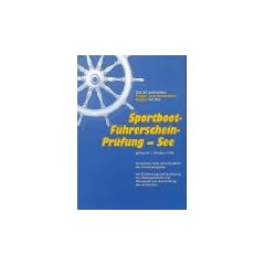 Die 20 amtlichen Frage- und Antwortbogen f�r die Sportbootf�hrerscheinpr�fung See: Kompletter Satz einschlie�lich der Kartenaufgaben mit Einf�hrung und Anleitung f�r �bungszwecke