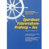 Die 20 amtlichen Frage- und Antwortbogen f�r die Sportbootf�hrerscheinpr�fung See: Kompletter Satz einschlie�lich der Kartenaufgaben mit Einf�hrung und Anleitung f�r �bungszwecke
