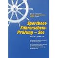 Die 20 amtlichen Frage- und Antwortbogen f�r die Sportbootf�hrerscheinpr�fung See: Kompletter Satz einschlie�lich der Kartenaufgaben mit Einf�hrung und Anleitung f�r �bungszwecke