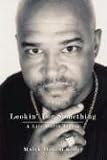 Lookin' For Something: A Life Worth Living