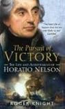The Pursuit of Victory: The Life and Achievement of Horatio Nelson