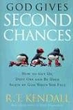 God Gives Second Chances: How to Get Up, Dust Off and Be Used Again by God When You Fall