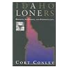 Idaho loners : hermits, solitaries, and individualists