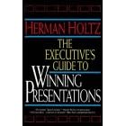 The Executive's Guide to Winning Presentations