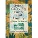 Dying, Grieving, Faith, and Family: A Pastoral Care Approach