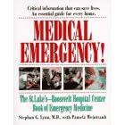 Medical Emergency!: The St. Luke'S-Roosevelt Hospital Center Book of Emergency Medicine by Stephen G. Lynn, Pamela Weintraub, and St. Luke'S-Roosevelt Hospital Center