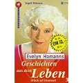 Evelyn Hamanns Geschichten aus dem Leben 3. Urlaub auf Ehrenwort.