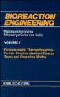 Bioreaction Engineering: Reactions Involving Microorganisms and Cells: Fundamentals, Thermodynamics, Formal Kinetics, Idealized Reactor Types and Operation ... (Grundlagen Der Chemischen Technik (1969).)