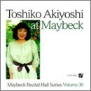 Toshiko Akiyoshi at Maybeck (Maybeck Recital Hall Series, Volume 36) by Toshiko Akiyoshi