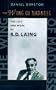The Wing of Madness: The Life and Work of R.D. Laing