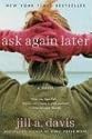 Ask Again Later: A Novel