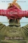 Ask Again Later: A Novel
