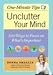 One-Minute Tips Unclutter Your Mind: 500 Tips for Focusing on What's Important
