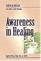 Awareness in Healing: Nurse as Healer Series