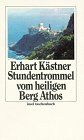Die Stundentrommel vom heiligen Berg Athos - Erhart K&auml;stner