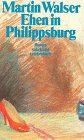 Ehen in Philippsburg - Martin Walser