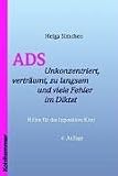 ADS - Unkonzentriert, vertr&auml;umt, zu langsam und viele Fehler im Diktat - Hilfen f&uuml;r das hypoaktive Kind - Helga Simchen