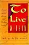 To Live Within: A Woman's Spiritual Pilgrimage in a Himalayan Hermitage