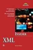 XML - Insider  - Das Expertenwissen zum De-Facto-Dokumentenstandard - Steve Holzner
