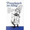 Franz�sisch im Alltag: Alphabetisch geordnetes Nachschlagewerk von franz�sischen Sentenzen, Sprichw�rtern, Phrasen, Floskeln, Redewendungen, Zitaten ... 1500 Stichw�rtern aus allen Lebensbereichen