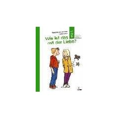 Wie ist das mit der Liebe?