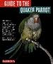 Barrons Books Guide to the Quaker Parrot