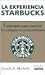 En la experiencia Starbucks/ The Starbucks Experience (Hardcover)