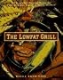 The Lowfat Grill: 175 Surprisingly Succulent Recipes for Meats, Marinades, Vegetables, Sauces, and More!