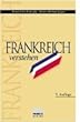 Frankreich verstehen. Eine Einf�hrung mit Vergleichen zu Deutschland
