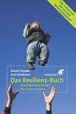 Das Resilienz-Buch. Wie Eltern ihre Kinder f�rs Leben st�rken - Robert Brooks