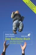 Das Resilienz-Buch. Wie Eltern ihre Kinder fürs Leben stärken by Robert BrooksSam Goldstein