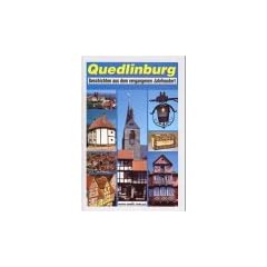 Quedlinburg, Geschichten aus dem vergangenen Jahrhundert