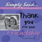 Thank You for Your Friendship (Simply Said) (Simply Said)
