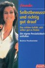 Selbstbewu&szlig;t und richtig gut drauf - Beatrice Poschenrieder