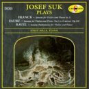 Josef Suk Plays Franck, Faur�, Ravel