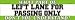 What part of `Left Lane for Passing Only` don`t you understand? bumper sticker
