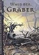 Das Schwarze Auge. Wald der Gr�ber. Ein DSA-Soloabenteuer f�r einen Einsteiger-Helden