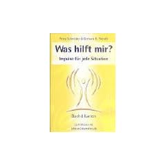 Was hilft mir?: Impulse f�r jede Situation. Die Verbindung zur inneren Weisheit st�rken mit der Kraft der Engel und Aufgestiegenen Meister