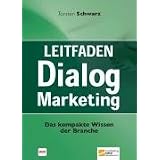 Leitfaden Dialogmarketing: Das kompakte Wissen der Branchevon "Torsten Schwarz"