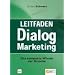 Leitfaden Dialogmarketing: Das kompakte Wissen der Branche