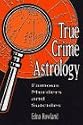 True Crime Astrology: Famous Murders and Suicides