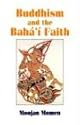 Buddhism And The Baha'i Faith: An Introduction to the Baha'i Faith for Theravada Buddhists