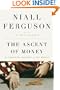 The Ascent of Money: A Financial History of the World [Ascent of Money]