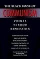 The Black Book of Communism: Crimes, Terror, Repression
