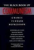 The Black Book of Communism: Crimes, Terror, Repression