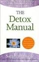 The Detox Manual: Achieving Optimal Health Through Natural Detoxification Therapies