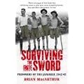 Surviving The Sword: Prisoners of the Japanese 1942-45