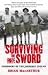 Surviving the Sword: Prisoners of the Japanese 1942-45