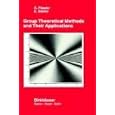 Group Theoretical Methods and their Applications by E. Stiefel and A. F�ssler