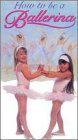 How to Be a Ballerina